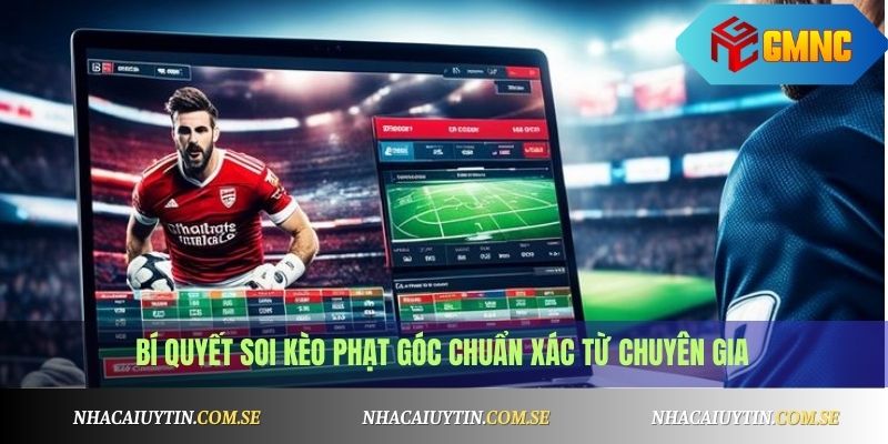 Kèo Phạt Góc Phổ Biến Và Bí Quyết Soi Kèo Chính Xác 3 Bí quyết soi kèo phạt góc chuẩn xác từ chuyên gia
