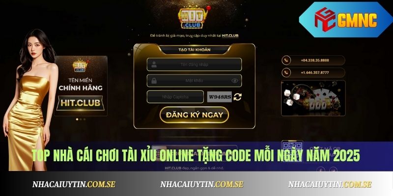 Top nhà cái chơi tài xỉu online tặng code mỗi ngày năm 2025