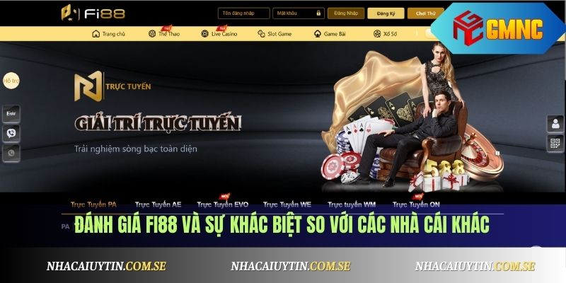 Fi88 - Nhà Cái Cá Cược Uy Tín, Nạp Rút Trong 3 Phút 4 Đánh giá Fi88 và sự khác biệt so với các nhà cái khác