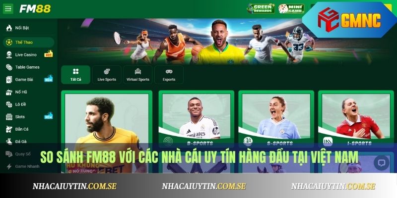 FM88 - Cá Cược Online An Toàn, Bảo Mật Cực Cao 4 So sánh FM88 với các nhà cái uy tín hàng đầu tại Việt Nam